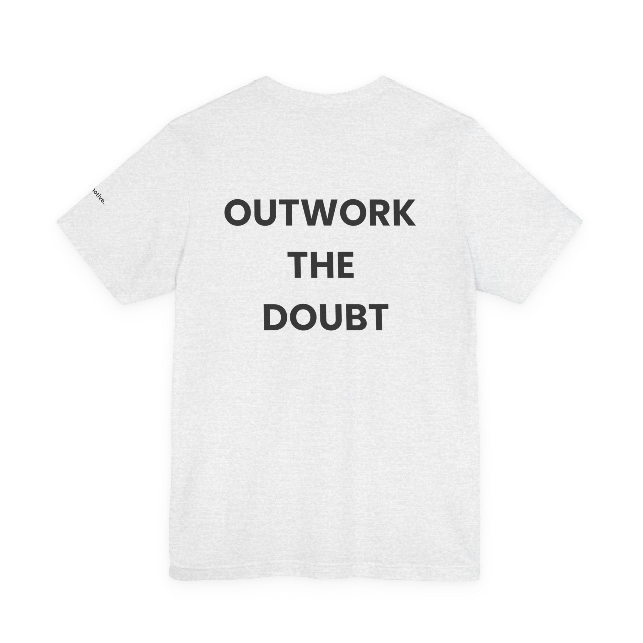 Outwork the Doubt Tee — Motivational Graphic T-Shirt
